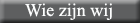Wie zijn wij